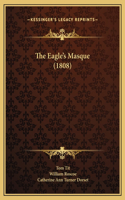 The Eagle's Masque (1808)