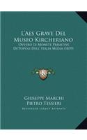 L'Aes Grave Del Museo Kircheriano