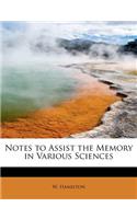 Notes to Assist the Memory in Various Sciences