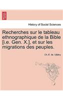 Recherches Sur Le Tableau Ethnographique de La Bible [I.E. Gen. X.], Et Sur Les Migrations Des Peuples.
