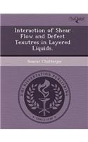 Interaction of Shear Flow and Defect Texutres in Layered Liquids