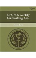 Ups-Scs Weekly Forecasting Tool