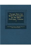 Voyage Dans Les Quatre Principales Les Des Mers D'Afrique, Volume 1