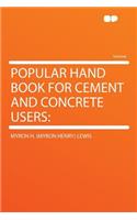 Popular Hand Book for Cement and Concrete Users