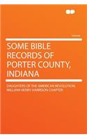 Some Bible Records of Porter County, Indiana