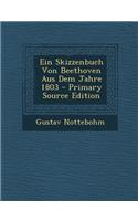 Ein Skizzenbuch Von Beethoven Aus Dem Jahre 1803