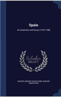 Spain: Its Greatness and Decay (1479-1788)