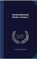 Northumberland Words, Volume 1