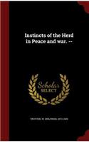 Instincts of the Herd in Peace and war. --