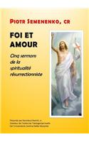 Foi Et Amour : Cinq Sermons De La Spiritualite Resurrectionniste