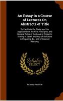 An Essay in a Course of Lectures On Abstracts of Title