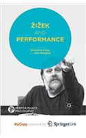 Žižek and Performance (Performance Philosophy)