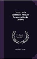Universalia Sacrorum Rituum Congregationis Decreta