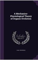 A Mechanico-Physiological Theory of Organic Evolution