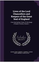 Lives of the Lord Chancellors and Keepers of the Great Seal of England