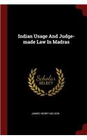 Indian Usage and Judge-Made Law in Madras