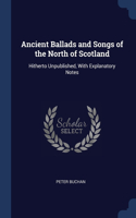 Ancient Ballads and Songs of the North of Scotland