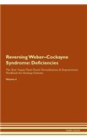 Reversing Weber-Cockayne Syndrome: Deficiencies The Raw Vegan Plant-Based Detoxification & Regeneration Workbook for Healing Patients. Volume 4