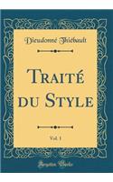 Traité Du Style, Vol. 1 (Classic Reprint)