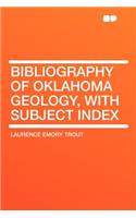 Bibliography of Oklahoma Geology, with Subject Index
