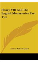Henry VIII And The English Monasteries Part Two