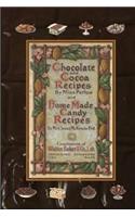 Chocolate and Cocoa Recipes By Miss Parloa and Home Made Candy Recipes By Mrs. Janet McKenzie Hill