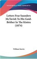 Letters Frae Saunders McTavish to His Guid-Brither in the Kintra (1874)