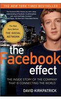 Facebook Effect: The Inside Story of the Company That Is Connecting the World