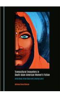 Transcultural Encounters in South-Asian American Womenâ (Tm)S Fiction: Anita Desai, Kiran Desai and Jhumpa Lahiri