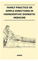 Family Practice or Simple Directions in Homeopathic Domestic Medicine
