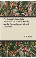 Psychoanalysis and the Psychoses - A Classic Article on the Psychology of Mental Disorders