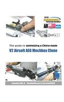 The guide to optimizing a China-made V2 Airsoft AEG Mechbox Clone
