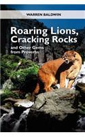 Roaring Lions, Cracking Rocks and Other Gems from Proverbs