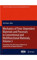 Mechanics of Time-Dependent Materials and Processes in Conventional and Multifunctional Materials, Volume 3: Proceedings of the 2011 Annual Conference on Experimental and Applied Mechanics
