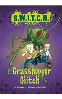 Grasshopper Glitch: (03 S.W.I.T.C.H.)