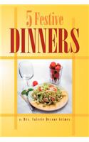 Five Festive Dinners