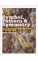 Symbol, Pattern and Symmetry: The Cultural Significance of Structure