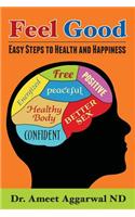 Feel Good: Easy Steps to Health and Happiness