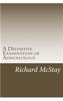 A Definative Examination of Assholeology