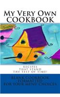 My Very Own COOKBOOK Recipes that stand the test of time!: Blank Cookbook Formatted for Your Menu Choices(Blank Books by Cover Creations)