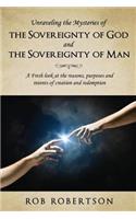 Unraveling the Mysteries of The Sovereignty of God and the Sovereignty of Man