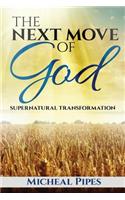 Next Move of God: Supernatural Transformation