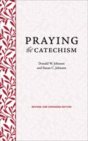 Praying the Catechism, Revised and Expanded Edition