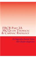 FRCR Part 2A, MCQs on Thoracic & Cardiac Radiology
