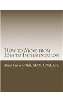 How to Move from Idea to Implementation