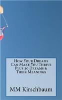 How Your Dreams Can Make You Thrive Plus 30 Dreams & Their Meanings