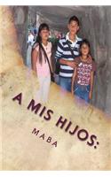 A MIS Hijos