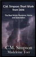 C.M. Simpson: Short Works from 2014, Vol. 1 (Mass): The Real World, Romance, Horror and Speculation