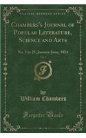 Chambers's Journal of Popular Literature, Science and Arts, Vol. 1: No. 1 to 25; January-June, 1854 (Classic Reprint): No. 1 to 25; January-June, 1854 (Classic Reprint)