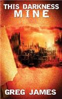 This Darkness Mine: (English)